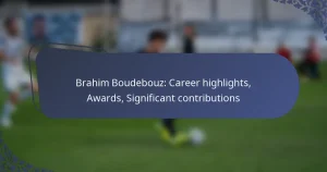 Brahim Boudebouz: Career highlights, Awards, Significant contributions