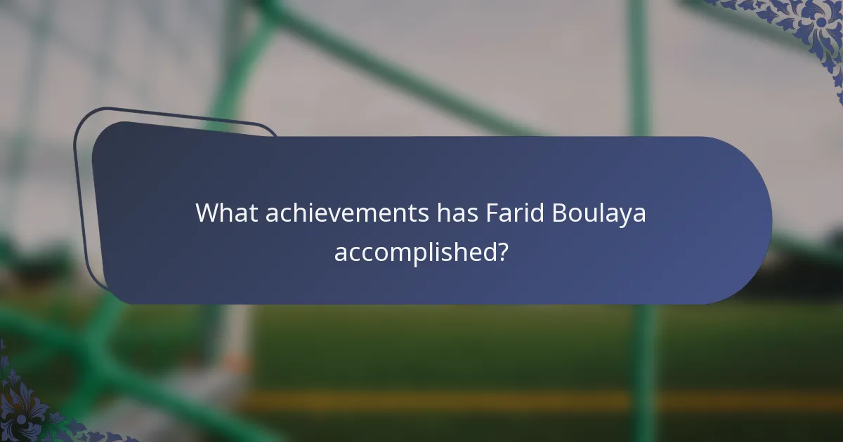 What achievements has Farid Boulaya accomplished?