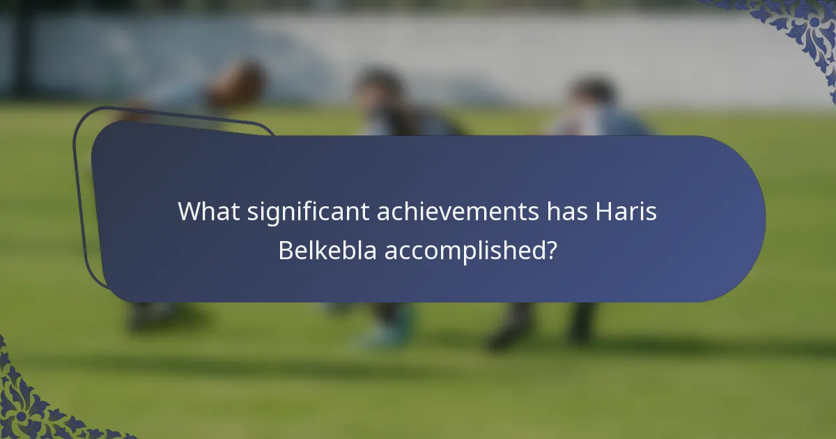 What significant achievements has Haris Belkebla accomplished?