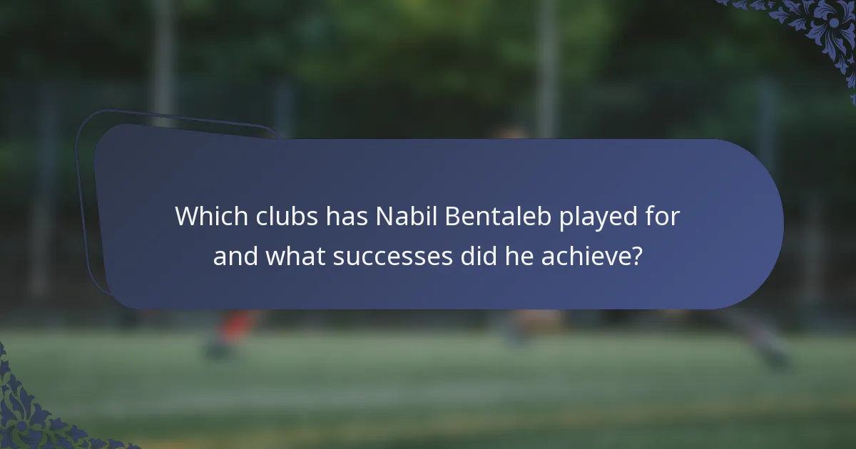 Which clubs has Nabil Bentaleb played for and what successes did he achieve?