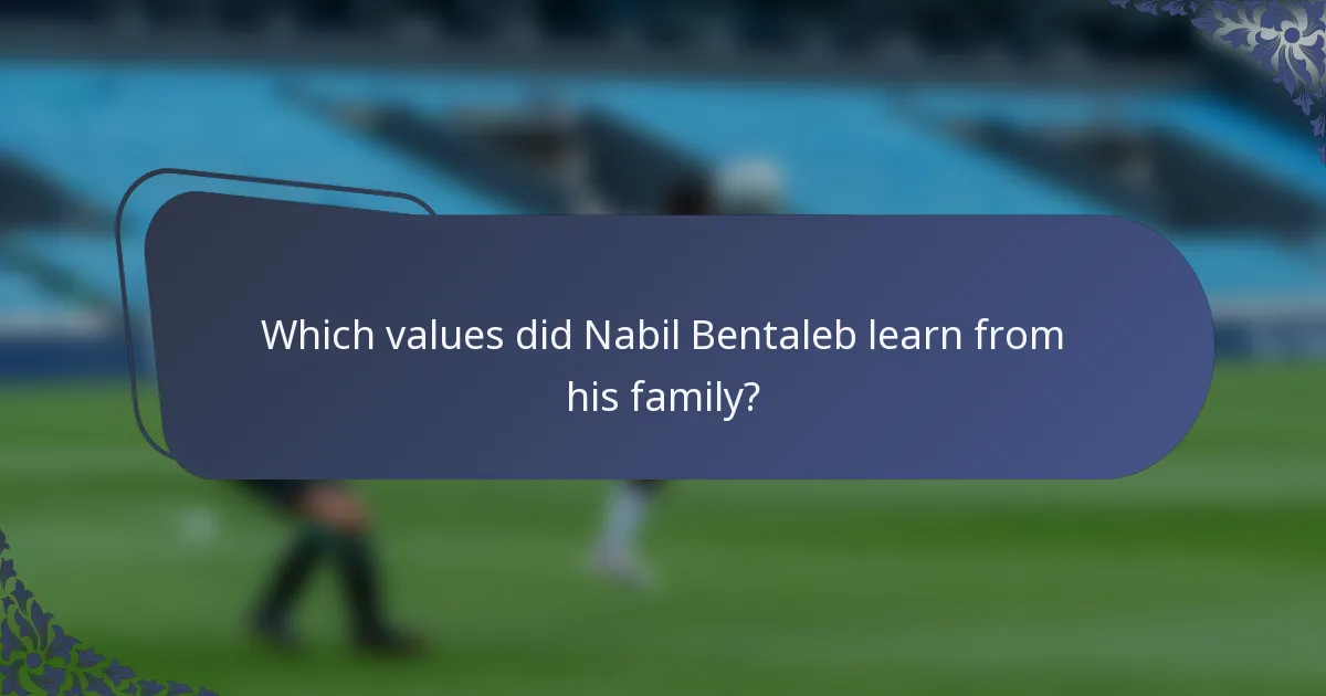 Which values did Nabil Bentaleb learn from his family?